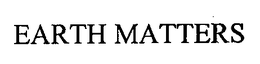 EARTH MATTERS trademark