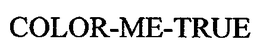 COLOR-ME-TRUE trademark