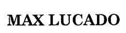 MAX LUCADO trademark