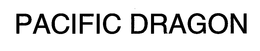 PACIFIC DRAGON trademark
