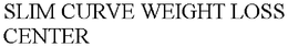 SLIM CURVE WEIGHT LOSS CENTER trademark
