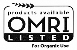 PRODUCTS AVAILABLE OMRI LISTED FOR ORGANIC USE trademark
