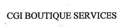 CGI BOUTIQUE SERVICES trademark