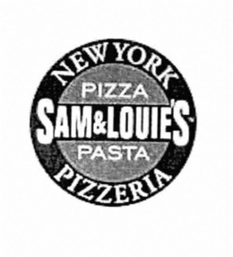 SAM & LOUIE'S NEW YORK PIZZA PASTA PIZZERIA trademark
