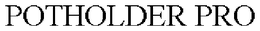 POTHOLDER PRO trademark