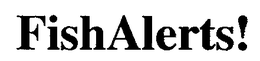 FISHALERTS! trademark