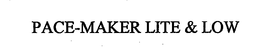 PACE-MAKER LITE & LOW trademark