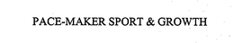 PACE-MAKER SPORT & GROWTH trademark