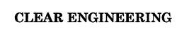 CLEAR ENGINEERING trademark
