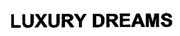 LUXURY DREAMS trademark