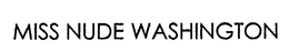 MISS NUDE WASHINGTON trademark
