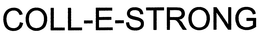 COLL-E-STRONG trademark