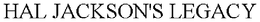 HAL JACKSON'S LEGACY trademark