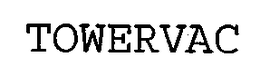 TOWERVAC trademark