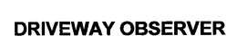 DRIVEWAY OBSERVER trademark