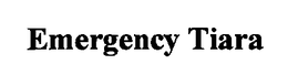 EMERGENCY TIARA trademark