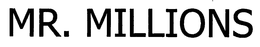 MR. MILLIONS trademark