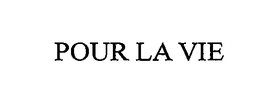 POUR LA VIE trademark