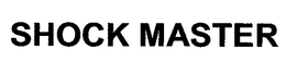 SHOCK MASTER trademark