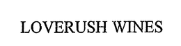 LOVERUSH WINES trademark
