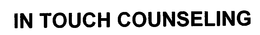 IN TOUCH COUNSELING trademark