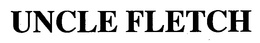 UNCLE FLETCH trademark