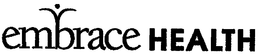 EMBRACE HEALTH trademark