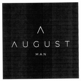 A AUGUST MAN trademark