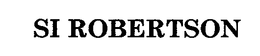 SI ROBERTSON trademark