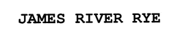 JAMES RIVER RYE trademark