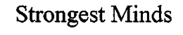 STRONGEST MINDS trademark