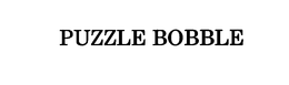 PUZZLE BOBBLE trademark