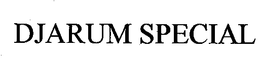 DJARUM SPECIAL trademark