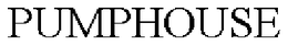 PUMPHOUSE trademark