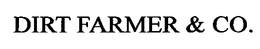 DIRT FARMER & CO. trademark