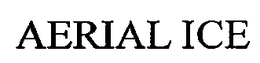 AERIAL ICE trademark