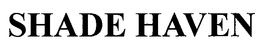SHADE HAVEN trademark