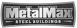 METALMAX STEEL BUILDINGS trademark