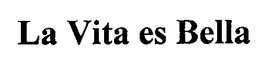 LA VITA ES BELLA trademark