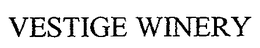 VESTIGE WINERY trademark