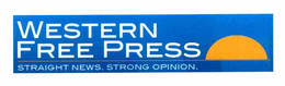 WESTERN FREE PRESS STRAIGHT NEWS. STRONG OPINION. trademark