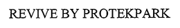 REVIVE BY PROTEKPARK trademark