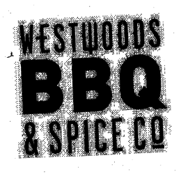 WESTWOODS BBQ & SPICE CO trademark