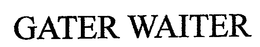 GATER WAITER trademark