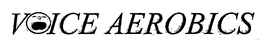 VOICE AEROBICS trademark