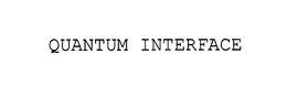 QUANTUM INTERFACE trademark