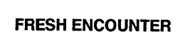 FRESH ENCOUNTER trademark