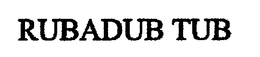 RUBADUB TUB trademark
