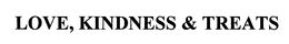 LOVE, KINDNESS & TREATS trademark