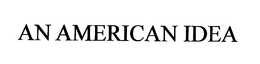 AN AMERICAN IDEA trademark